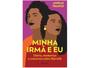 Imagem de Livro Minha Irmã e Eu - Diário, memórias e conversas sobre Anielle Franco