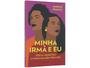Imagem de Livro Minha Irmã e Eu - Diário, memórias e conversas sobre Anielle Franco