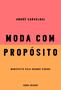 Imagem de Livro - Moda com propósito (Nova edição)