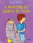 Imagem de Livro - Monstro Do Quarto Do Pedro, O