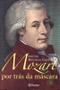Imagem de Livro - Mozart por trás da máscara
