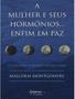 Imagem de Livro - Mulher E Seus Hormonios, A