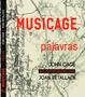 Imagem de Livro - MUSICAGE palavras - John Cage em conversação com Joan Retallack