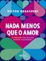 Imagem de Livro Nada Menos que o Amor Victor Degasperi