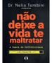 Imagem de Livro Não Deixe a Vida te Maltratar - A Busca da Felicidade Nélio Tombini