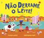 Imagem de Livro - Não derrame o leite!