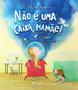 Imagem de Livro - Não é uma caixa, mamãe!