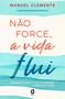 Imagem de Livro - Não force, a vida flui