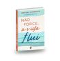 Imagem de Livro - Não force, a vida flui