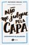 Imagem de Livro - Não me julgue pela capa