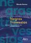 Imagem de Livro - Negras travessias