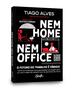 Imagem de Livro - Nem home nem office