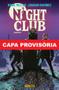 Imagem de Livro - Night Clube: O Clube Noturno
