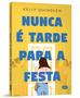 Imagem de Livro - Nunca é tarde para a festa