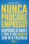 Imagem de Livro - Nunca procure emprego!