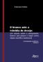 Imagem de Livro - O branco ante a rebeldia do desejo: um estudo sobre o pesquisador branco que possui o negro como objeto científico tradicional: a branquitude acadêmica: volume 2