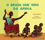 Imagem de Livro - O Brasil que veio da África