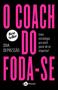 Imagem de Livro - O coach do foda-se