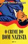 Imagem de Livro - O crime do bom nazista