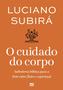 Imagem de Livro - O cuidado do corpo