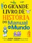 Imagem de Livro - O grande livro de história do Manual do Mundo