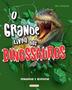 Imagem de Livro - O Grande Livro dos Dinossauros - Perguntas e Respostas