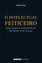 Imagem de Livro - O intelectual feiticeiro