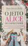 Imagem de Livro - O Jeito Alice de Empreender