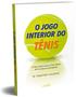 Livro - O JOGO INTERIOR DO TÊNIS Imagem de Livro - O JOGO INTERIOR DO TÊNIS