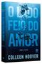 Imagem de Livro O Lado Feio do Amor Colleen Hoover Edição econômica