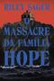 Livro - O massacre da família Hope Imagem de Livro - O massacre da família Hope