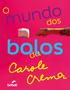 Imagem de Livro - O mundo dos bolos da Carole Crema