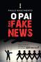 Imagem de Livro O Pai das Fake News Paulo Nascimento