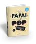 Imagem de Livro - O papai é pop