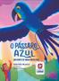 Imagem de Livro - O Pássaro Azul - Um Conto de Fadas Brasileiro