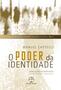 Imagem de Livro - O poder da identidade (Vol. 2 A Era da Informação: Economia, Sociedade e Cultura)