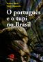 Imagem de Livro - O português e o tupi no Brasil