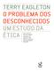 Imagem de Livro - O problema dos desconhecidos: um estudo da ética