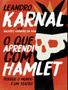 Imagem de Livro - O que aprendi com Hamlet