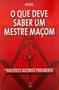 Imagem de Livro - O Que Deve Saber Um Mestre Maçom
