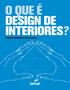 Imagem de Livro - O que é design de interiores?
