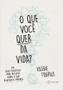 Imagem de Livro - O que você quer da vida?