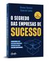 Imagem de Livro O Segredo das Empresas de Sucesso Bruno Soares e Gabriel Leite