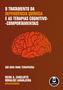 Imagem de Livro - O Tratamento da Dependência Química e as Terapias Cognitivo-Comportamentais