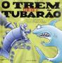 Imagem de Livro - O trem contra o tubarão