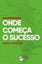 Imagem de Livro - Onde começa o sucesso