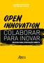 Imagem de Livro - Open innovation. colaborar para inovar. um guia para a inovação aberta