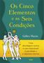 Imagem de Livro - Os Cinco Elementos e as Seis Condições