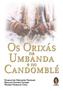 Imagem de Livro - Os orixás na umbanda e no candomblé