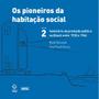 Imagem de Livro - Os pioneiros da habitação social - Vol. 2